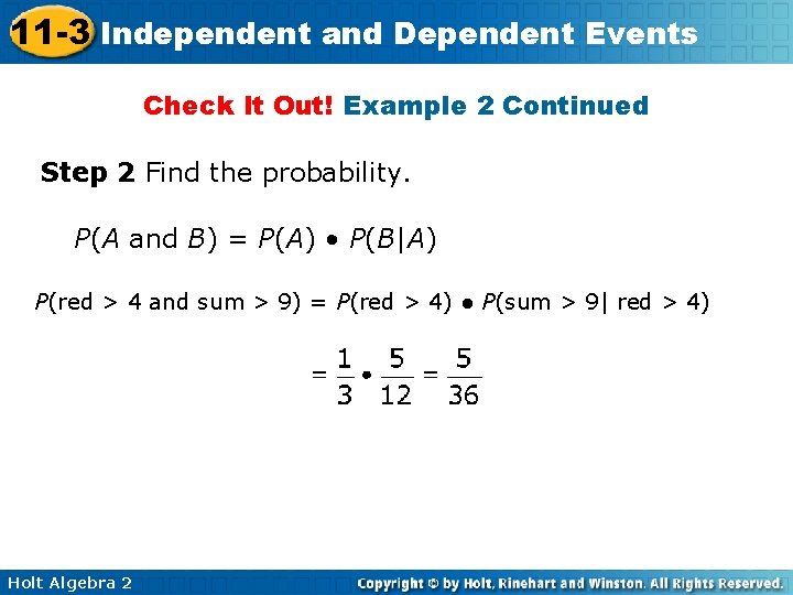 11 -3 Independent and Dependent Events Check It Out! Example 2 Continued Step 2