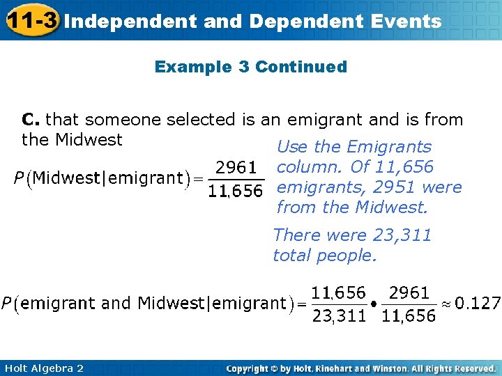 11 -3 Independent and Dependent Events Example 3 Continued C. that someone selected is