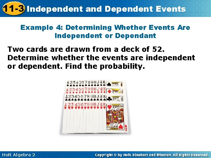 11 -3 Independent and Dependent Events Example 4: Determining Whether Events Are Independent or