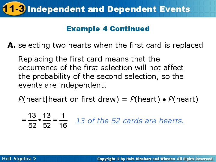 11 -3 Independent and Dependent Events Example 4 Continued A. selecting two hearts when