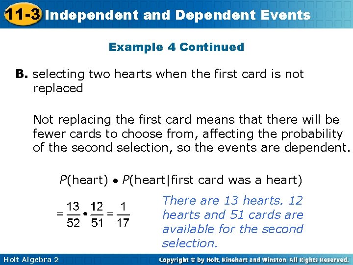11 -3 Independent and Dependent Events Example 4 Continued B. selecting two hearts when