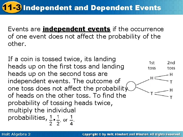 11 -3 Independent and Dependent Events are independent events if the occurrence of one