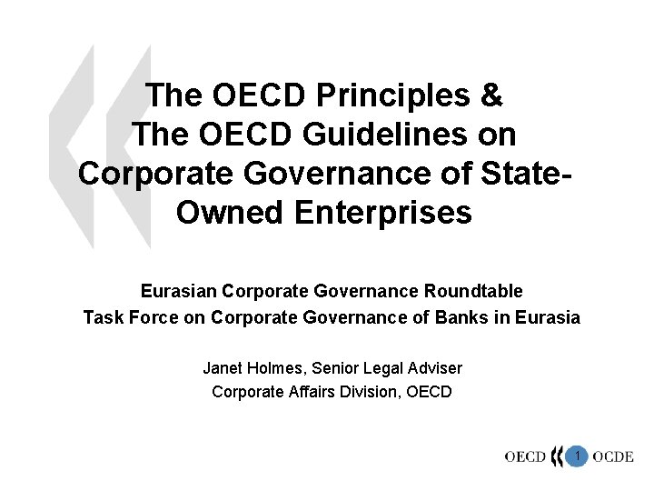 The OECD Principles & The OECD Guidelines on Corporate Governance of State. Owned Enterprises