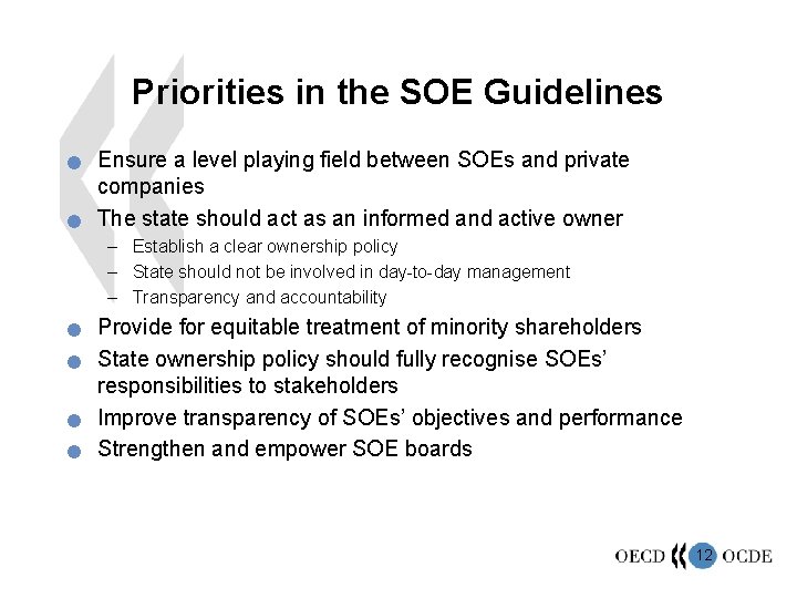 Priorities in the SOE Guidelines n n Ensure a level playing field between SOEs