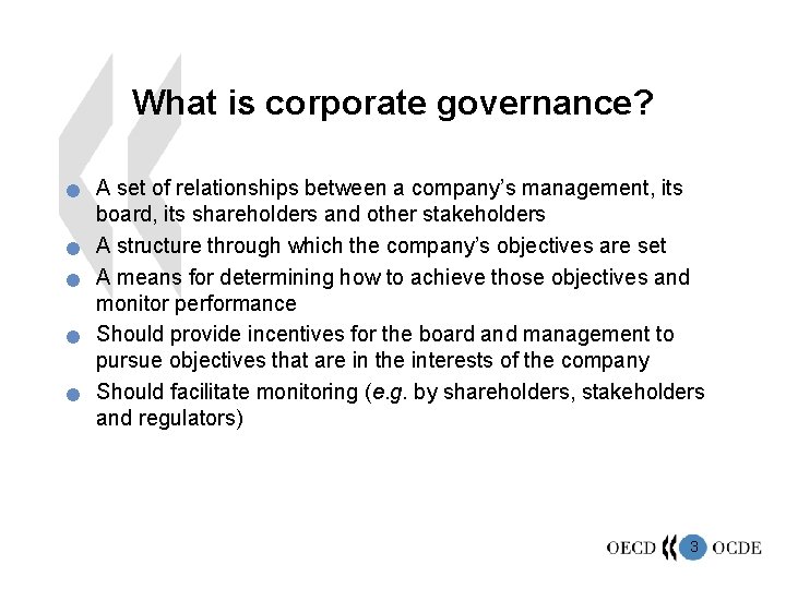 What is corporate governance? n n n A set of relationships between a company’s