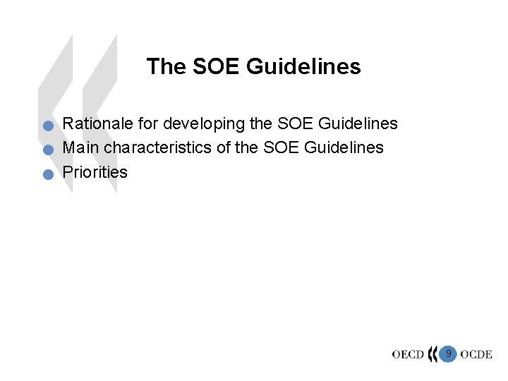 The SOE Guidelines n n n Rationale for developing the SOE Guidelines Main characteristics