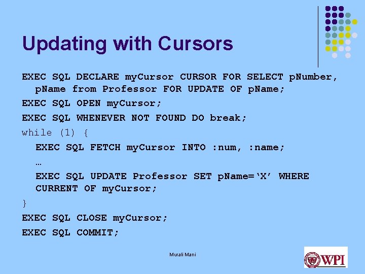 Updating with Cursors EXEC SQL DECLARE my. Cursor CURSOR FOR SELECT p. Number, p. Updating with Cursors EXEC SQL DECLARE my. Cursor CURSOR FOR SELECT p. Number, p.