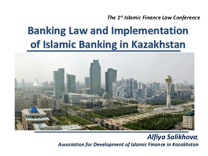 The 1 st Islamic Finance Law Conference Banking Law and Implementation of Islamic Banking