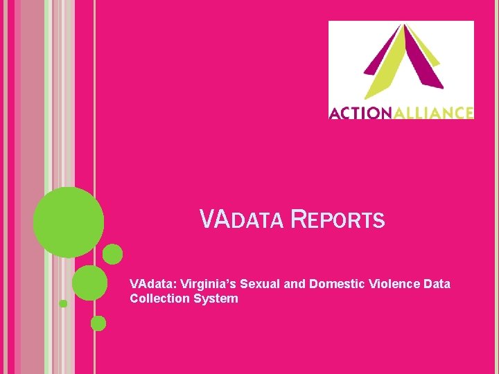 VADATA REPORTS VAdata: Virginia’s Sexual and Domestic Violence Data Collection System 