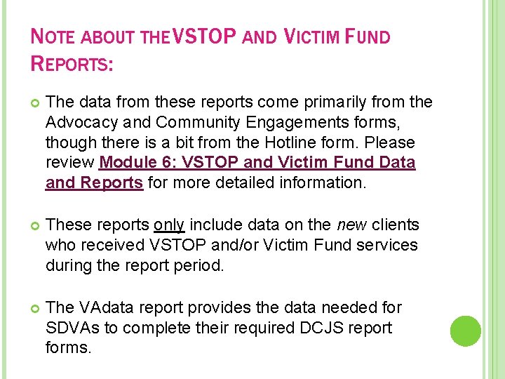 NOTE ABOUT THE VSTOP AND VICTIM FUND REPORTS: The data from these reports come