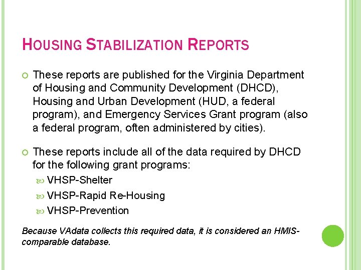 HOUSING STABILIZATION REPORTS These reports are published for the Virginia Department of Housing and