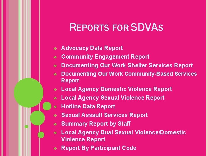 REPORTS FOR SDVAS v Advocacy Data Report Community Engagement Report v Documenting Our Work