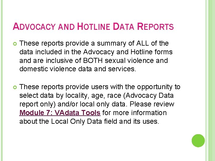 ADVOCACY AND HOTLINE DATA REPORTS These reports provide a summary of ALL of the