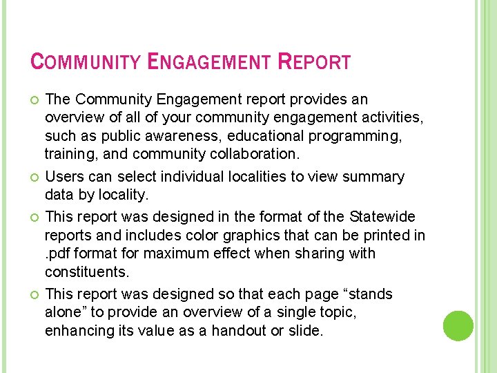 COMMUNITY ENGAGEMENT REPORT The Community Engagement report provides an overview of all of your