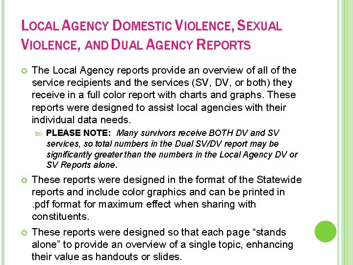 LOCAL AGENCY DOMESTIC VIOLENCE, SEXUAL VIOLENCE, AND DUAL AGENCY REPORTS The Local Agency reports