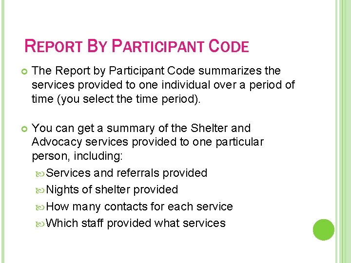 REPORT BY PARTICIPANT CODE The Report by Participant Code summarizes the services provided to