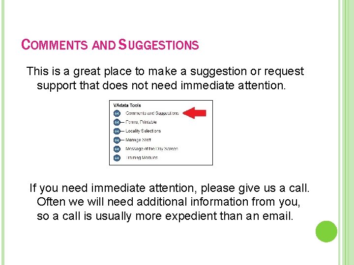 COMMENTS AND SUGGESTIONS This is a great place to make a suggestion or request