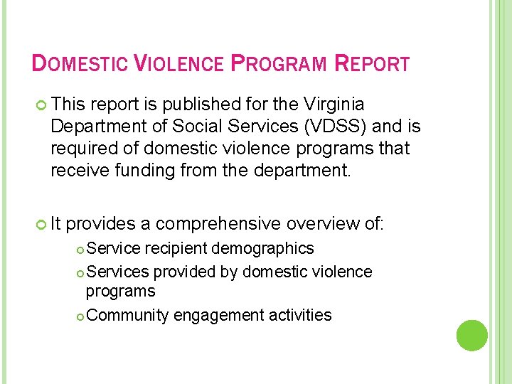 DOMESTIC VIOLENCE PROGRAM REPORT This report is published for the Virginia Department of Social