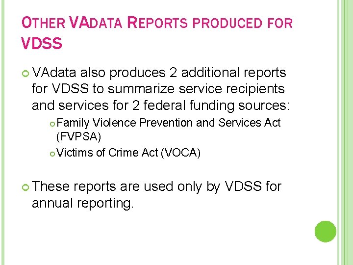 OTHER VADATA REPORTS PRODUCED FOR VDSS VAdata also produces 2 additional reports for VDSS