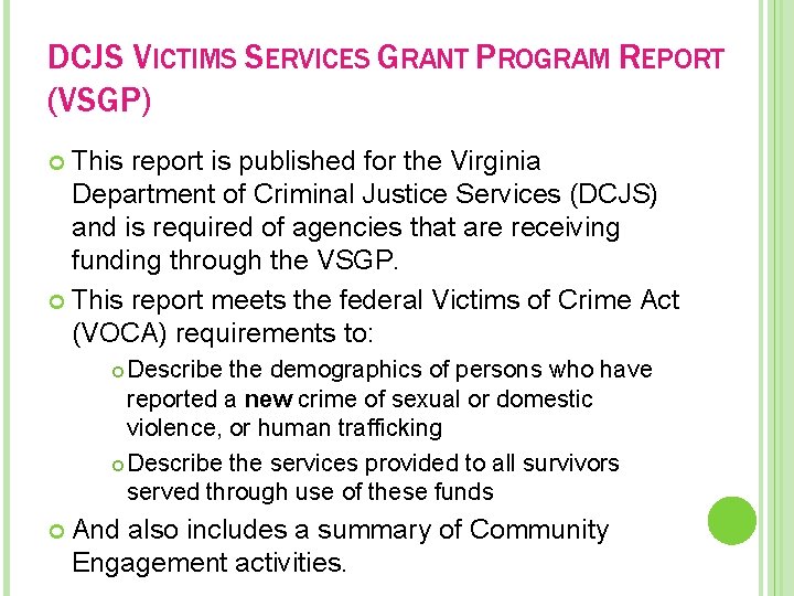 DCJS VICTIMS SERVICES GRANT PROGRAM REPORT (VSGP) This report is published for the Virginia