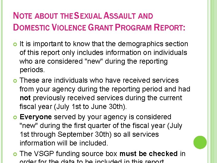 NOTE ABOUT THE SEXUAL ASSAULT AND DOMESTIC VIOLENCE GRANT PROGRAM REPORT: It is important