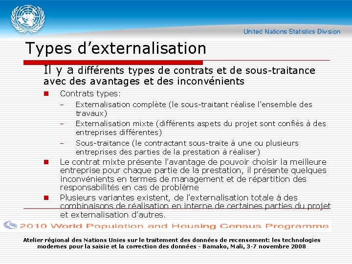 Types d’externalisation Il y a différents types de contrats et de sous-traitance avec des