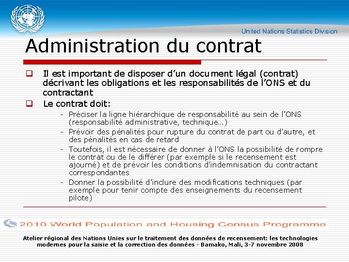 Administration du contrat q q Il est important de disposer d’un document légal (contrat)