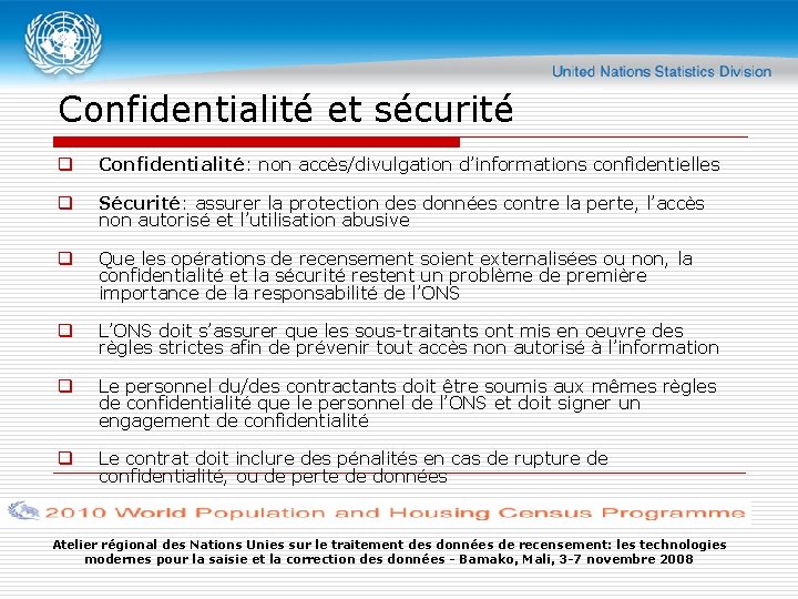 Confidentialité et sécurité q Confidentialité: non accès/divulgation d’informations confidentielles q Sécurité: assurer la protection