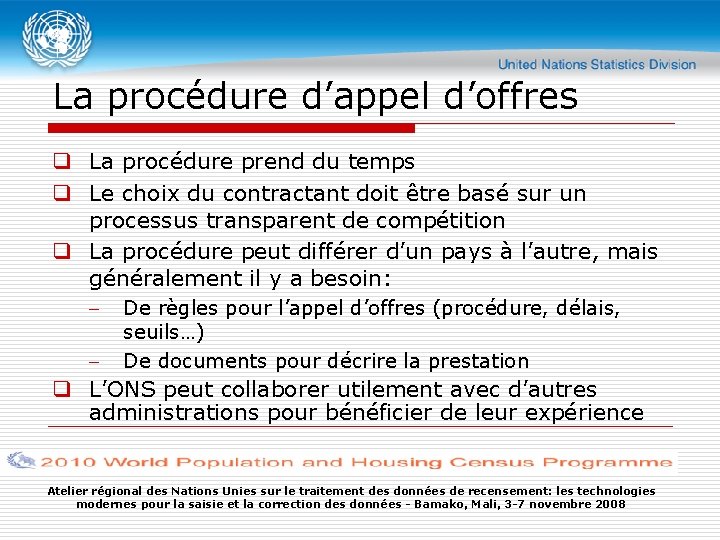 La procédure d’appel d’offres q La procédure prend du temps q Le choix du