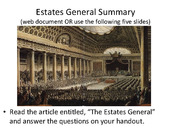 Estates General Summary (web document OR use the following five slides) • Read the