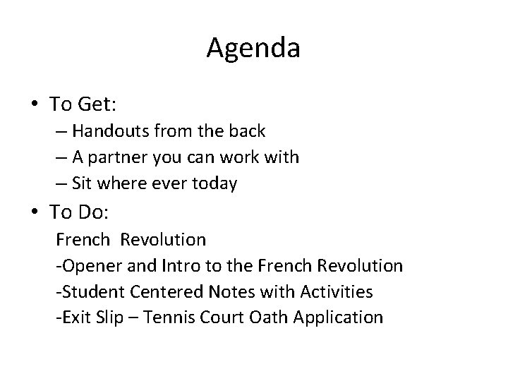 Agenda • To Get: – Handouts from the back – A partner you can