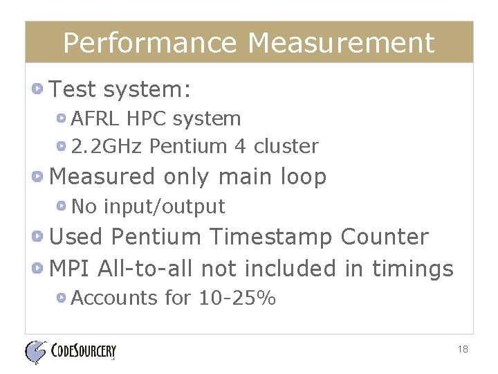 Performance Measurement Test system: AFRL HPC system 2. 2 GHz Pentium 4 cluster Measured