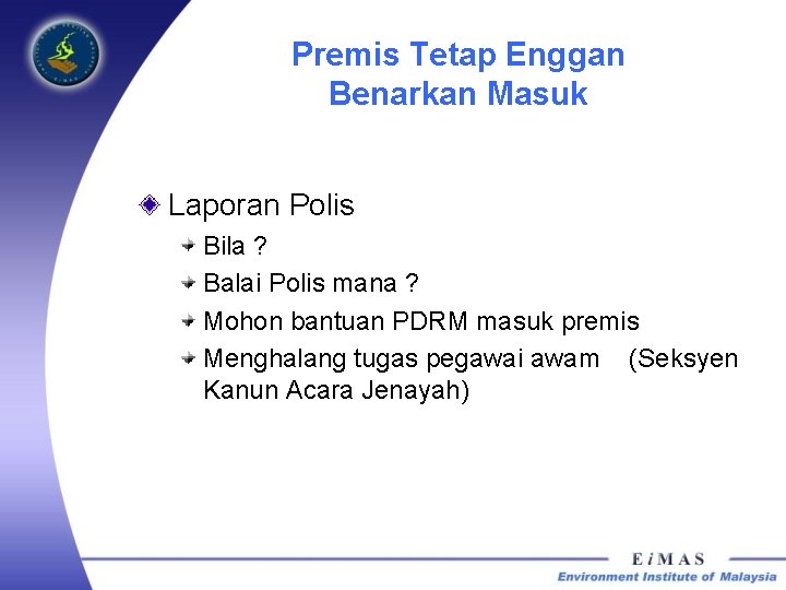 Premis Tetap Enggan Benarkan Masuk Laporan Polis Bila ? Balai Polis mana ? Mohon