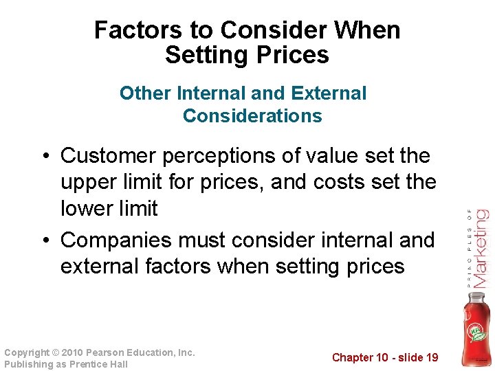 Factors to Consider When Setting Prices Other Internal and External Considerations • Customer perceptions