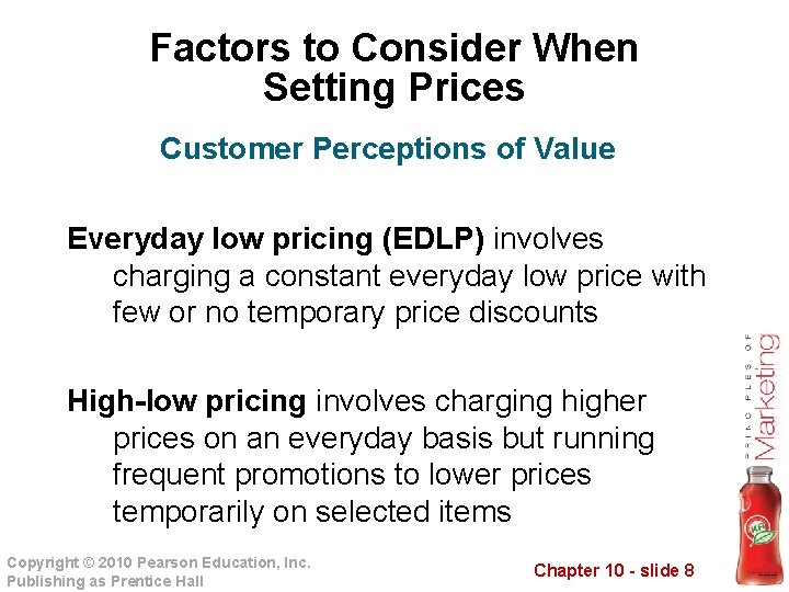 Factors to Consider When Setting Prices Customer Perceptions of Value Everyday low pricing (EDLP)