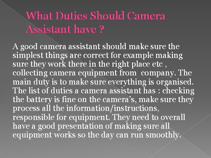 What Duties Should Camera Assistant have ? A good camera assistant should make sure