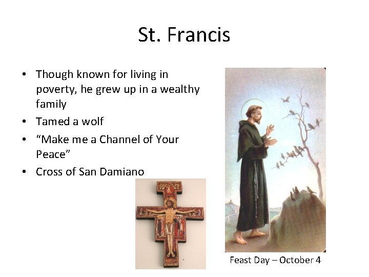 St. Francis • Though known for living in poverty, he grew up in a St. Francis • Though known for living in poverty, he grew up in a