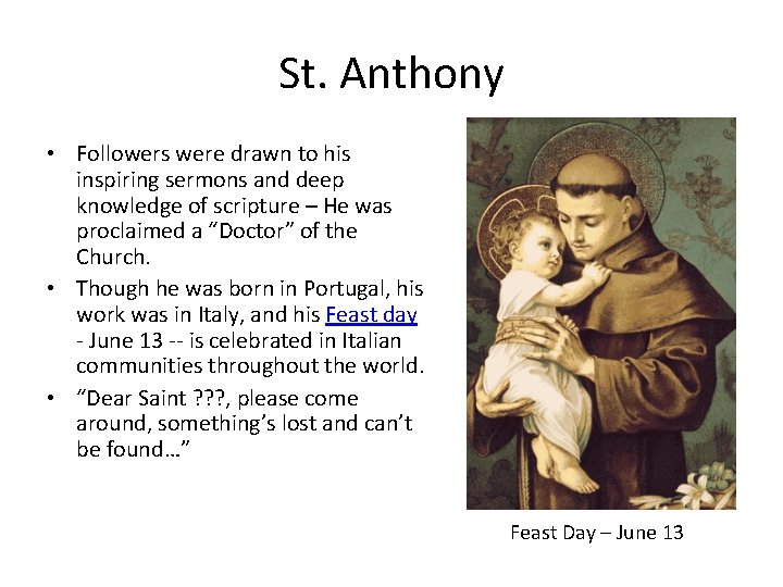 St. Anthony • Followers were drawn to his inspiring sermons and deep knowledge of St. Anthony • Followers were drawn to his inspiring sermons and deep knowledge of