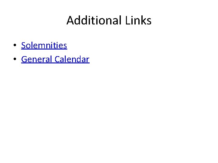 Additional Links • Solemnities • General Calendar Additional Links • Solemnities • General Calendar