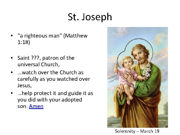 St. Joseph • "a righteous man" (Matthew 1: 18) • Saint ? ? ? St. Joseph • "a righteous man" (Matthew 1: 18) • Saint ? ? ?