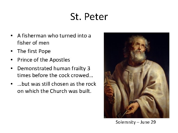 St. Peter • A fisherman who turned into a fisher of men • The St. Peter • A fisherman who turned into a fisher of men • The