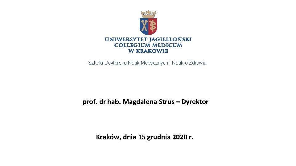 Szkoła Doktorska Nauk Medycznych i Nauk o Zdrowiu prof. dr hab. Magdalena Strus –