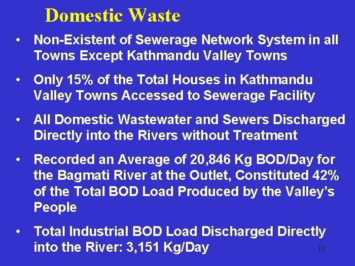 Domestic Waste • Non-Existent of Sewerage Network System in all Towns Except Kathmandu Valley
