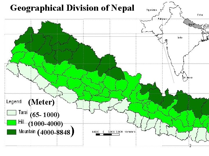 Geographical Division of Nepal (Meter) (65 - 1000) (1000 -4000) (4000 -8848 ) 2