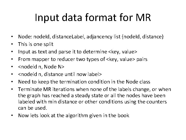 Input data format for MR Node: node. Id, distance. Label, adjancency list {node. Id,
