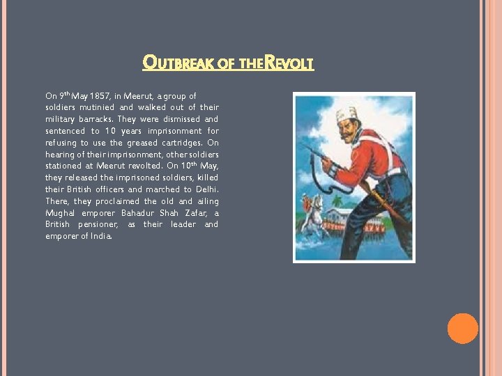 OUTBREAK OF THEREVOLT On 9 th May 1857, in Meerut, a group of soldiers