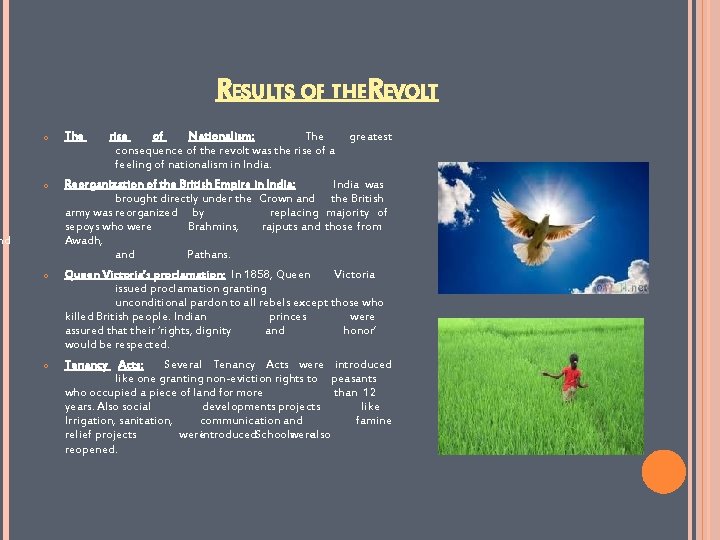 RESULTS OF THEREVOLT o The o Reorganization of the British Empire in India: brought