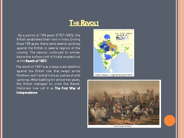 THE REVOLT By a period of 100 years (1757 -1857), the British established their