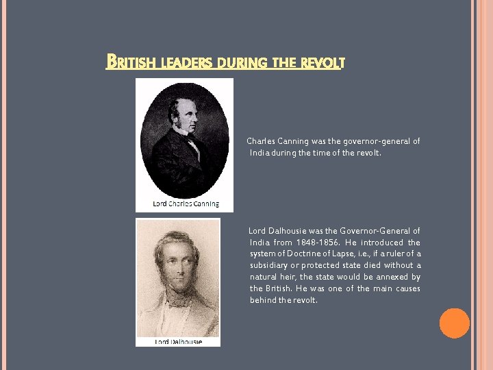 BRITISH LEADERS DURING THE REVOLT Charles Canning was the governor-general of India during the