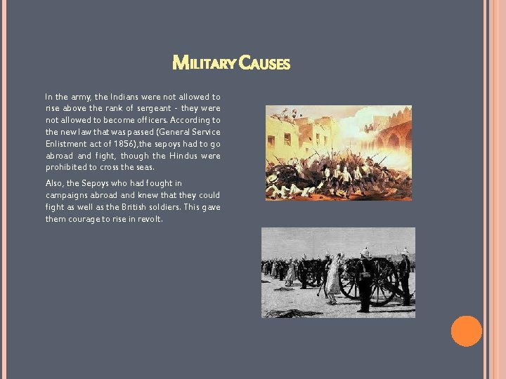 MILITARY CAUSES In the army, the Indians were not allowed to rise above the